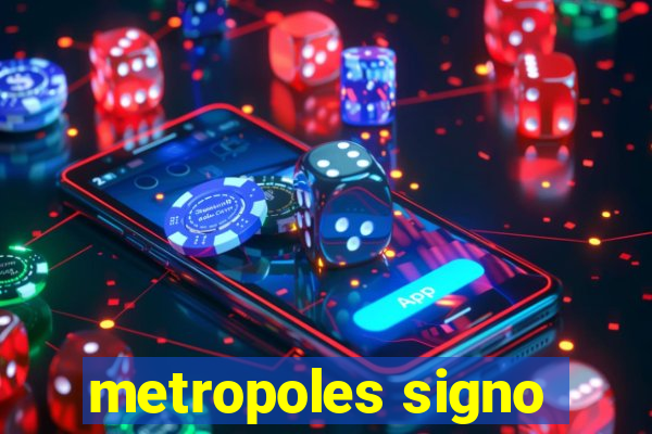 metropoles signo